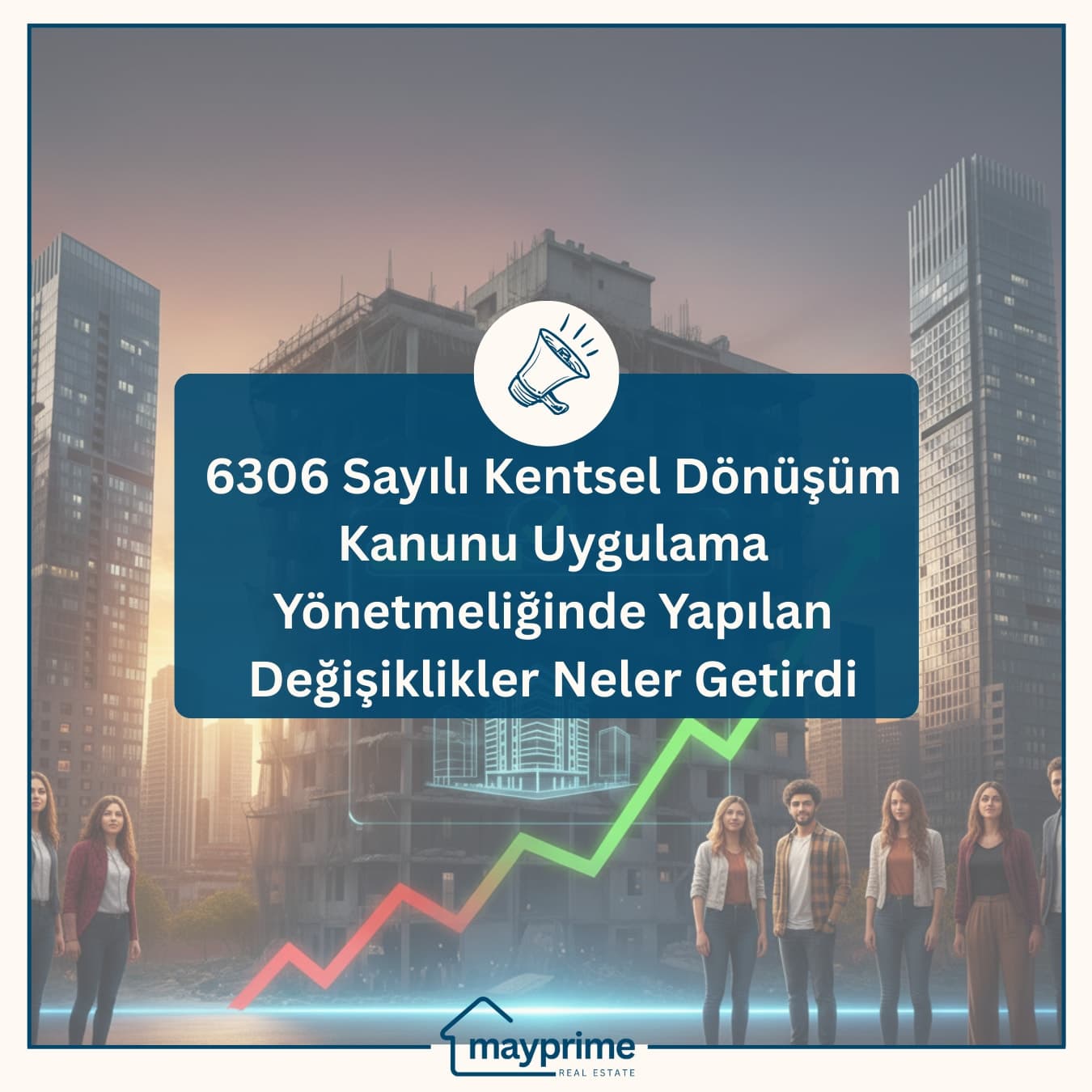 4 Şubat’ta 6306 Sayılı Kanun Yönetmeliği’nde Yapılan Değişiklikler Kentsel Dönüşümde Neleri Getirdi?